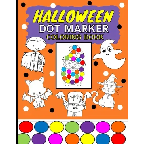 Halloween Dot Marker Coloring Book: Dauber Do A Dot Activity Book For Kids Ages 2-4