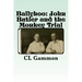 Ballyhoo: John Butler and the Monkey Trial