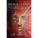 Image of Love: Experiencing God's purpose for your life through the image in which you were created