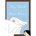 My Mom has the Boo Boos