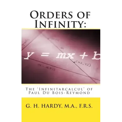 Orders of Infinity: : The 'Infinitarcalcul' of Paul Du Bois-Reymond