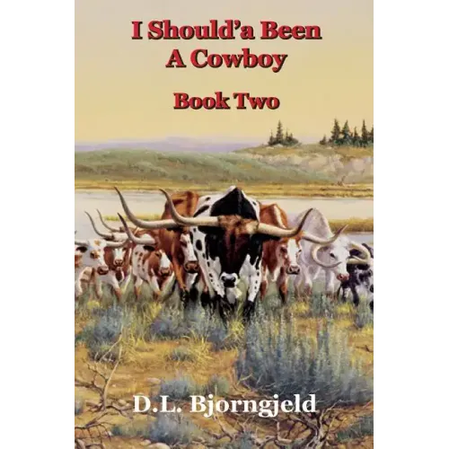 I Should'a Been A Cowboy - Book Two