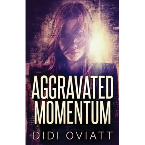 Aggravated Momentum: A Riveting Psychological Thriller