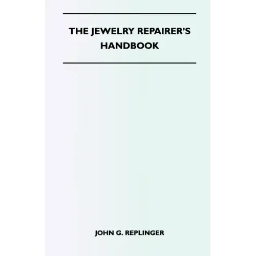 The Jewelry Repairer's Handbook