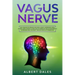 Vagus Nerve: Self-healing Techniques for Stress, Anxiety, Depression, Panic Attacks. ADHD, Chronic Illness and Inflammation. Relax