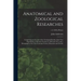 Anatomical and Zoological Researches: Comprising an Account of the Zoological Results of the Two Expeditions to Western Yunnan in 1868 and 1875; and a