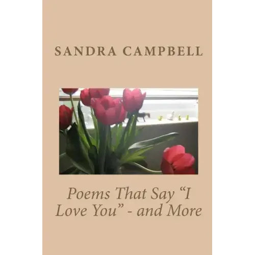 Poems That Say "I Love You" - and More
