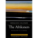 Afrikaners: Biography of a People (Expanded, Updated)