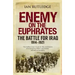 Enemy on the Euphrates: The Battle for Iraq, 1914-1921