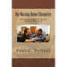 Nursing Home Chronicles: This book is not just about the nursing home ministry, but about following God, no matter what He calls you to do.