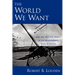 The World We Want: How and Why the Ideals of the Enlightenment Still Elude Us