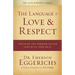 The Language of Love & Respect: Cracking the Communication Code with Your Mate