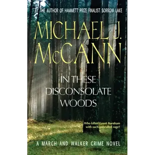 In These Disconsolate Woods: A March and Walker Crime Novel