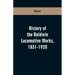 History Of The Baldwin Locomotive Works, 1831-1920