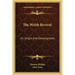 The Welsh Revival: Its Origin And Development