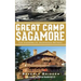 Great Camp Sagamore: The Vanderbilts' Adirondack Retreat (Revised)
