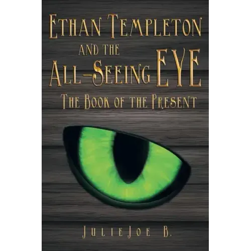 Ethan Templeton and the All-Seeing EYE: The Book of the Present