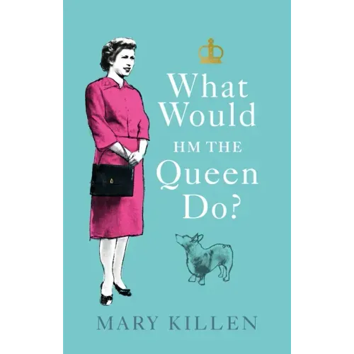 What Would Hm the Queen Do?