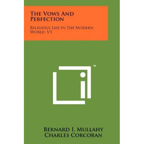 The Vows and Perfection: Religious Life in the Modern World, V3
