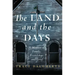 The Land and the Days: A Memoir of Family, Friendship, and Grief