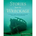 Stories from the Wreckage: A Great Lakes Maritime History Inspired by Shipwrecks