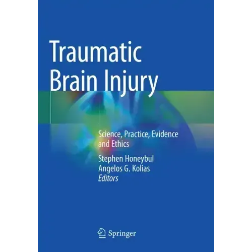 Traumatic Brain Injury: Science, Practice, Evidence and Ethics