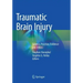 Traumatic Brain Injury: Science, Practice, Evidence and Ethics