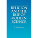 Religion and the Rise of Modern Science
