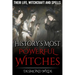 History's Most Powerful Witches: Their Life, Witchcraft and Spells