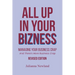 All Up In Your Bizness: Managing Your Business Crap: And There's More Business Crap