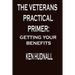 The Veterans' Practical Primer: Getting Your Benefits