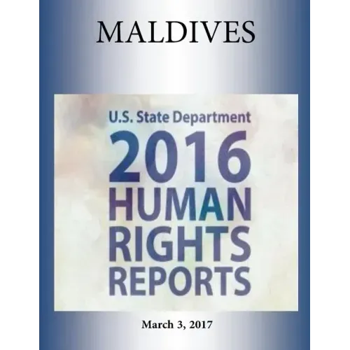 MALDIVES 2016 HUMAN RIGHTS Report