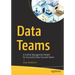 Data Teams: A Unified Management Model for Successful Data-Focused Teams
