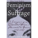 Feminism and Suffrage: The Emergence of an Independent Women's Movement in America, 1848-1869