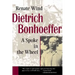 Dietrich Bonhoeffer: A Spoke in the Wheel