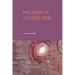 Philosophy in Classical India: The proper work of reason