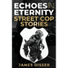 Echoes in Eternity: Street Cop Stories