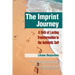 The Imprint Journey the Imprint Journey: A Path of Lasting Transformation Into Your Authentic Self
