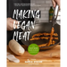 Making Vegan Meat: The Plant-Based Food Science Cookbook (Plant-Based Protein, Vegetarian Diet, Vegan Cookbook, Seitan Recipes)