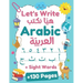 Let's Write Arabic: Letters Tracing Workbook For Preschoolers, Learn How to Write Arabic Letters and Numbers +130 Practice Pages