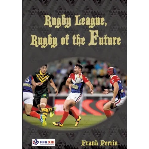 Rugby League, Rugby of The Future