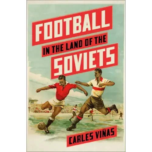 Football in the Land of the Soviets
