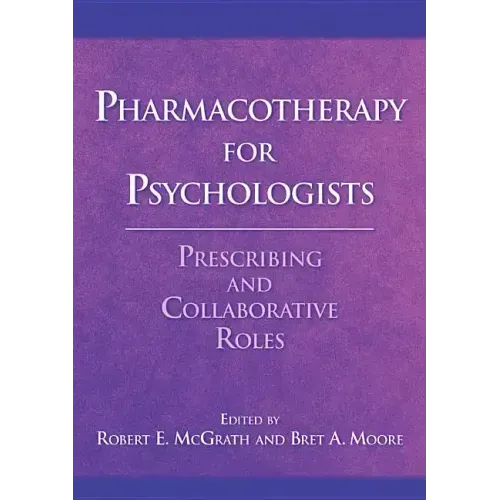 Pharmacotherapy for Psychologists: Prescribing and Collaborative Roles