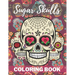 Sugar Skull Coloring Book: A Day of the Death Sugar Skulls Coloring Book With Big Skulls Designs Stress Reliving For Adults Relaxation
