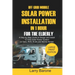 Off Grid Mobile Solar Power Installation In 1 Hour For The Elderly: A Step by step Guide to Design and install 12 Volts Solar Power System on Vans, RV