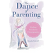 The Dance of Parenting: Finding Your Inner Choreographer