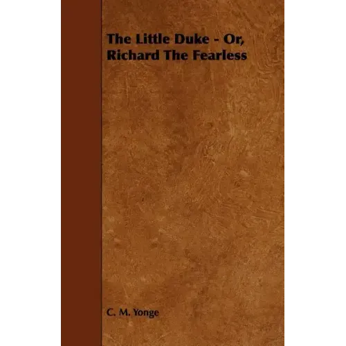 The Little Duke - Or, Richard the Fearless