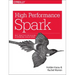 High Performance Spark: Best Practices for Scaling and Optimizing Apache Spark