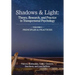 Shadows & Light - Volume 1 (Principles & Practices): Theory, Research, and Practice in Transpersonal Psychology