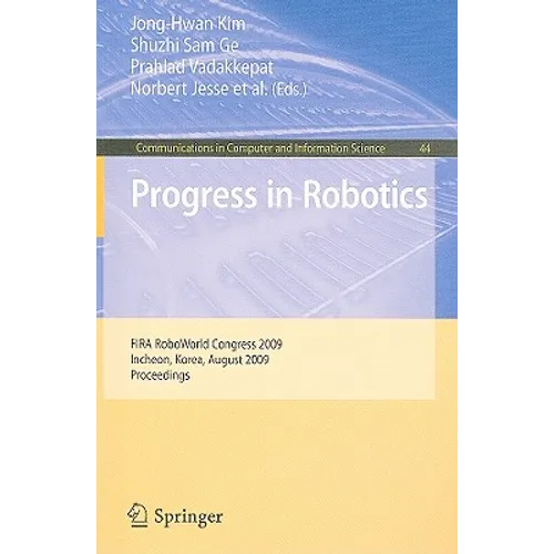 Progress in Robotics: FIRS RoboWorld Congress 2009, Incheon, Korea, August 16-20, 2009. Proceedings